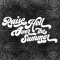Raise Hell Over The Summer image