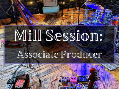 Mill Session: Associate Producer main photo