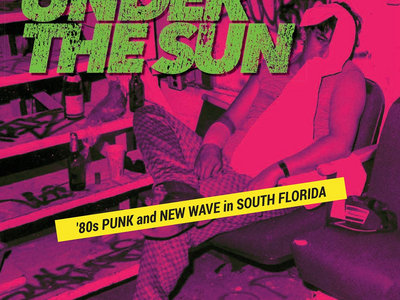 PUNK UNDER THE SUN - Punk & New Wave in South Florida' BOOK by
