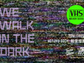 WE WALK IN THE DARK #VHSneverdies 02 limited video cassette edition (PAL/NTSC) photo 