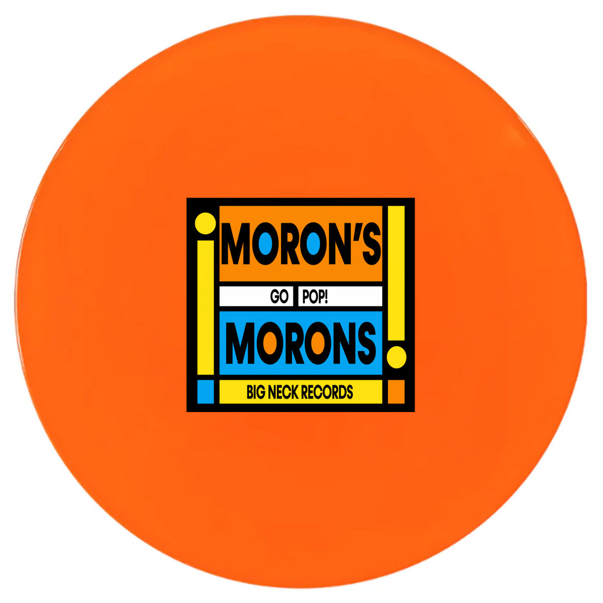 Go Pop Moron s Morons Big Neck Records go-pop-moron-s-morons-big-neck-records