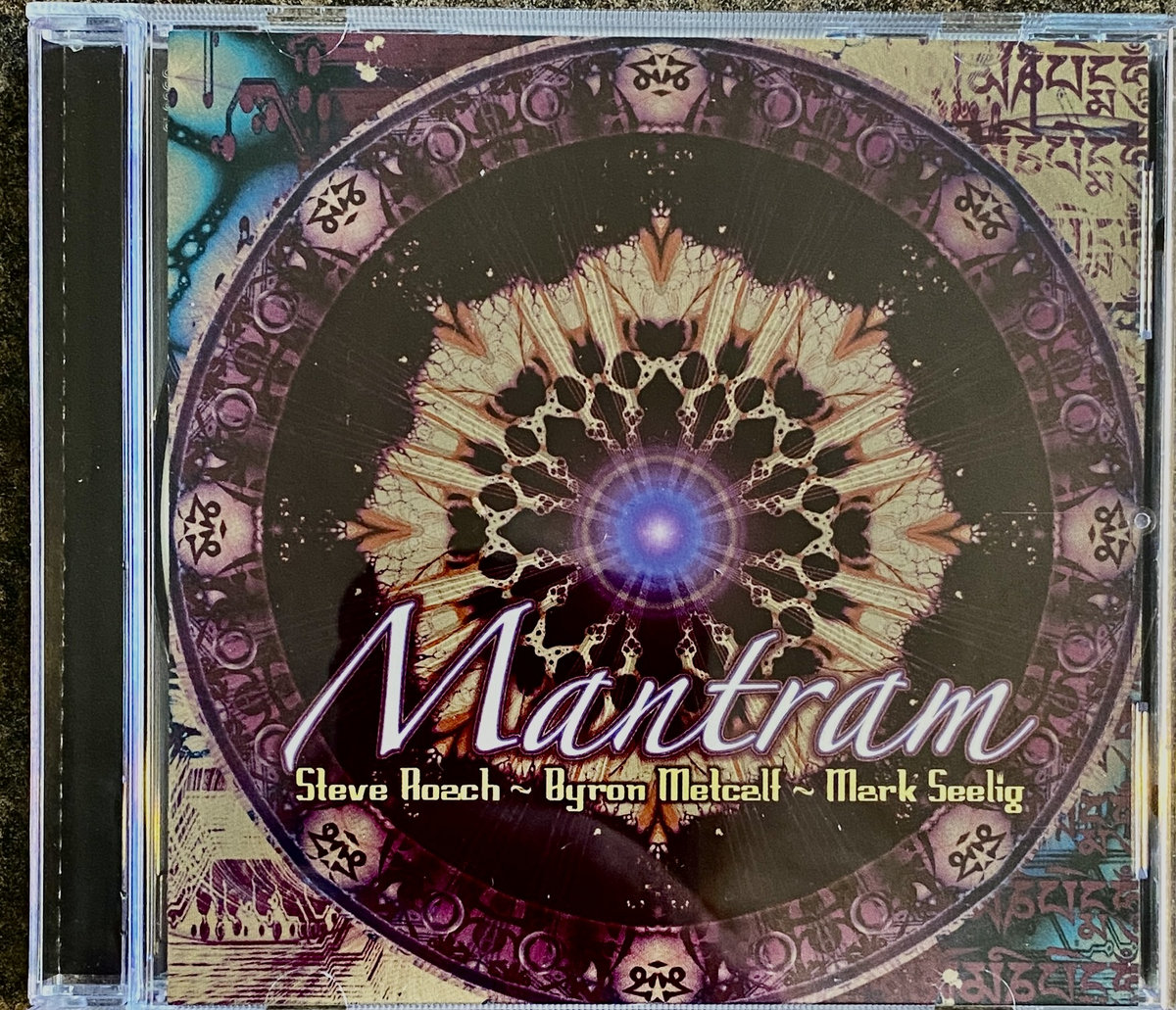 Mantram | Steve Roach, Byron Metcalf & Mark Seelig | Steve Roach