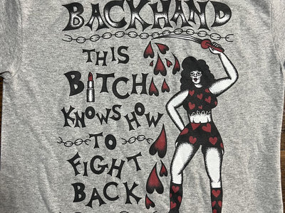 BACKHAND : BITCH KNOWS HOW TO FIGHT BACK : SHIRT main photo