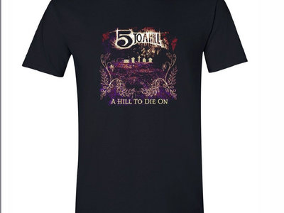 "A Hill To Die On" album T-Shirt main photo