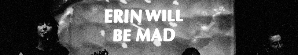 Erin Will Be Mad — Photo