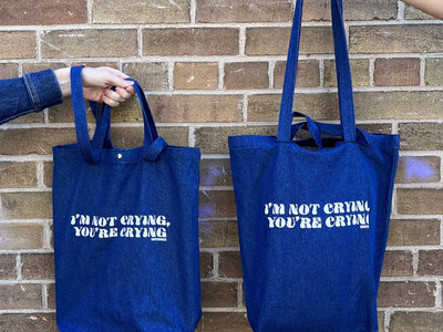 I'm Not Crying, You're Crying Tote Bag main photo