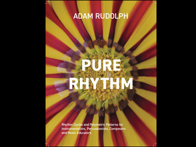 PURE RHYTHM: Rhythm Cycles and Polymetric Patterns for Instrumentalists, Percussionists, Composers, and Music Educators (112 page book + digital audio file companion) main photo