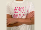 Almost Nothing T-shirt photo 