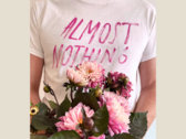 Almost Nothing T-shirt photo 