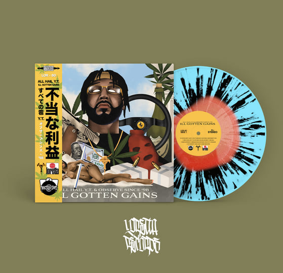 ILL GOTTEN GAINS | All Hail Y.T. & Observe Since '98 | All