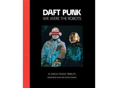 ダフトパンク：WE WERE THE ROBOTS 2ND ED. Daft Punk 'We Were The Robots' Second Edition | Disco Pogo