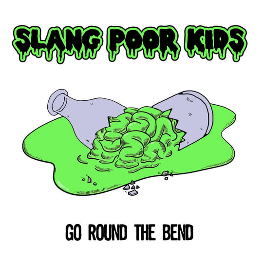 GTS004 - SLANG POOR KIDS - Go Round The Bend | Slang Poor Kids