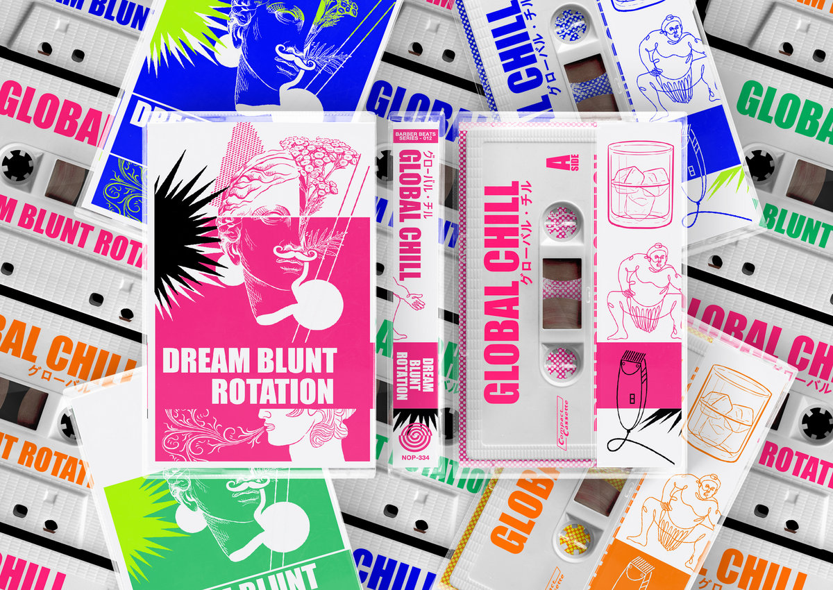 DREAM BLUNT ROTATION | GLOBAL CHILL | NO PROBLEMA TAPES