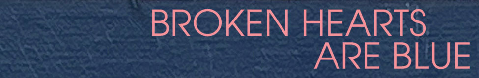 broken hearts are blue レコード The Truth About Love (2024 Remaster) | Broken Hearts Are Blue