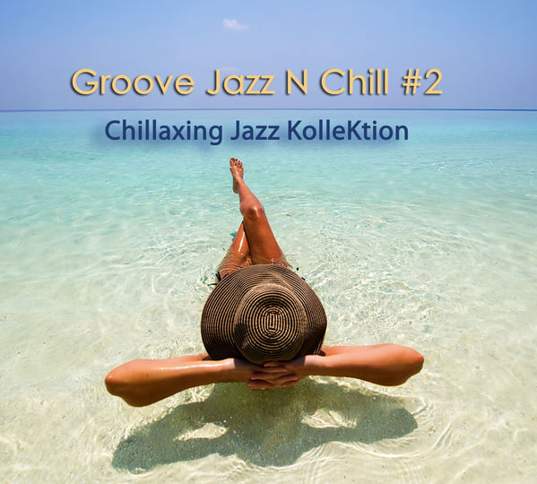 Chillaxing Jazz KolleKtion - Groove Jazz N Chill #2 | Konstantin