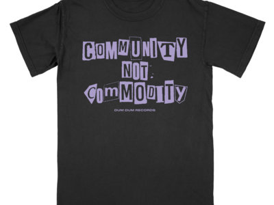 COMMUNITY NOT COMMODITY T-SHIRT main photo