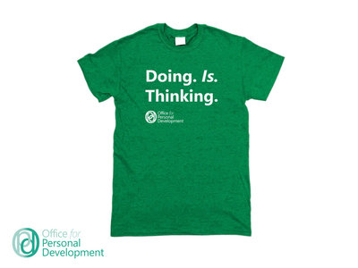 'Doing. Is. Thinking.' Green T-Shirt main photo
