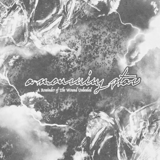 A Reminder Of The Wound Unhealed | A Mourning Star | DAZE