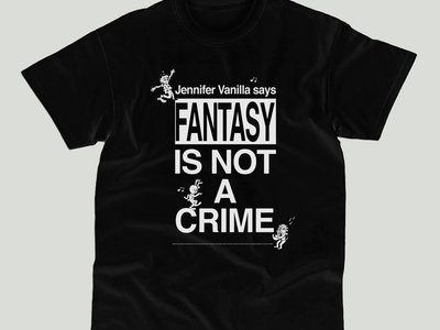 "Fantasy Is Not A Crime" T-Shirt main photo