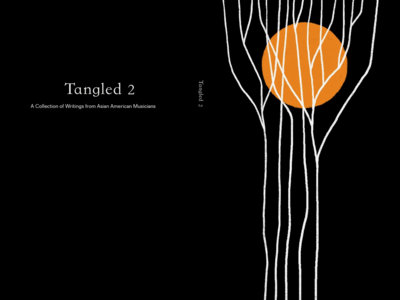 Tangled Vol. 2, A Collection of Writings from Asian American Musicians main photo