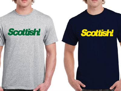 The Classic 'SCOTTISH!' T Shirt - TWO COLOUR VERSIONS AVAILABLE. main photo