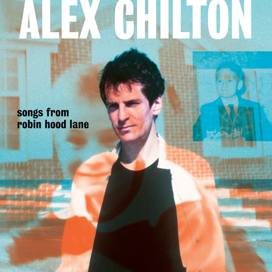 Songs from Robin Hood Lane | Alex Chilton