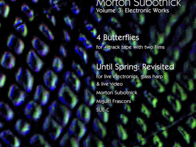 Morton Subotnick Vol. 3 : Electronic Works (mode237) main photo