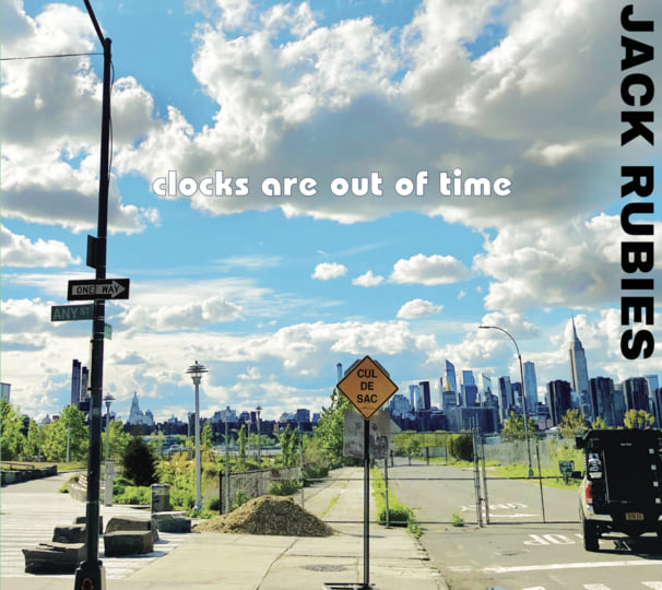 Clocks Are Out Of Time | The Jack Rubies | Big Stir Records