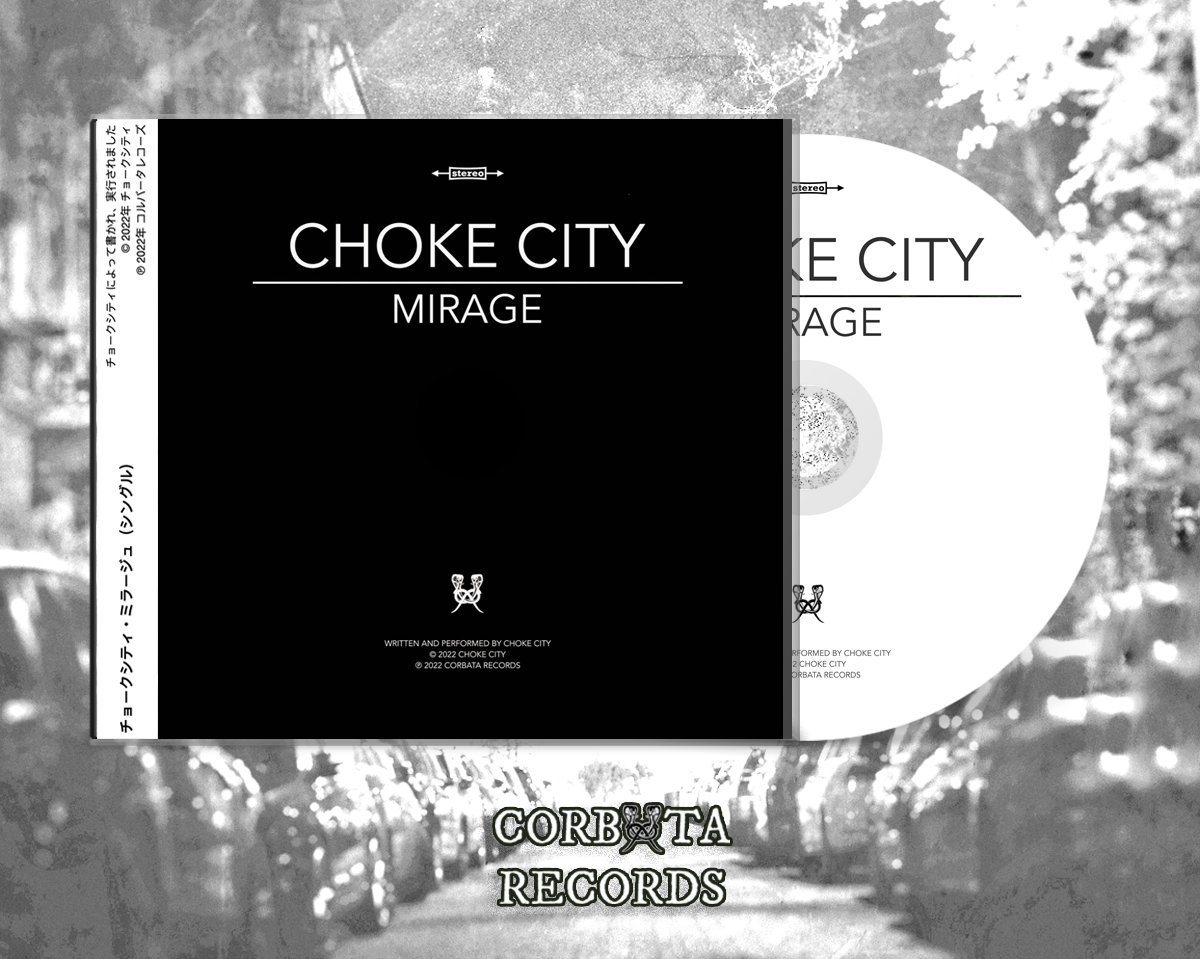 Mirage - Single | Choke City | CHOKE CITY