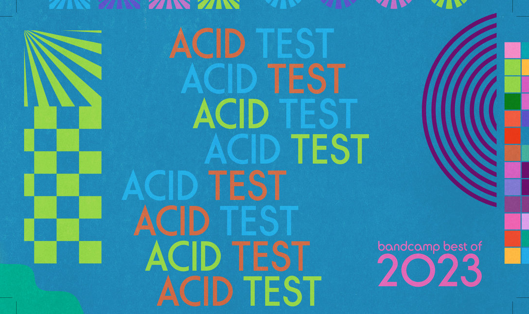 Acid Test’s Best Albums of 2023 Bandcamp Daily