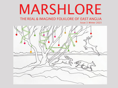 MARSHLORE ZINE - The Real and Imagined Folklore of East Anglia - Issue 3 Winter 2023 main photo