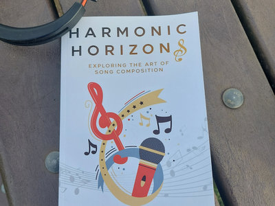Harmoinic Horizons: Exploring The Art Of Song Composition - signed copies main photo