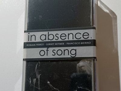 LAST COPY ! : Meirino/Wittmer/Perrot"In Absence Of Song" Cassette main photo