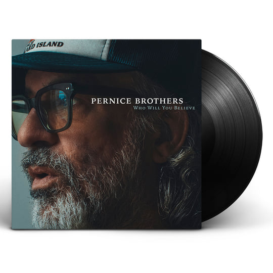 Who Will You Believe | Pernice Brothers