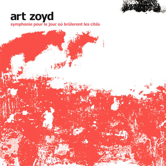Symphonie pour le Jour où Brûleront les Cités (1976) | Art Zoyd
