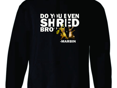 Do you even shred Hoodie (2 Colors available) main photo