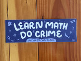 Learn Math Do Crime Bumper Sticker photo 