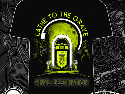Lathe to the Grave - Vinyl Destination Tee main photo