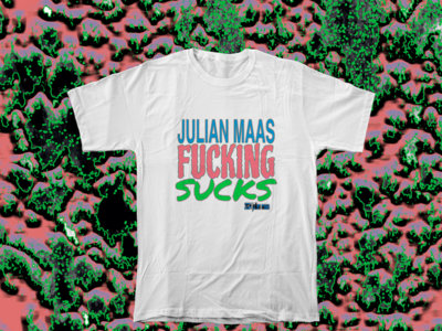 Julian Maas Fucking Sucks Shirt main photo