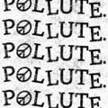 POLLUTE. — Photo