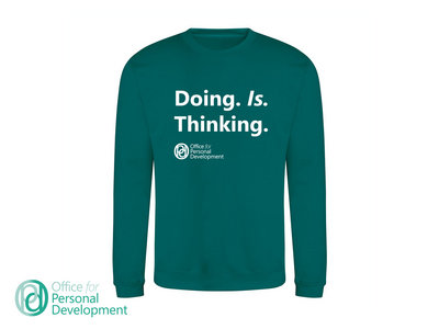 'Doing. Is. Thinking.' Sweatshirt main photo