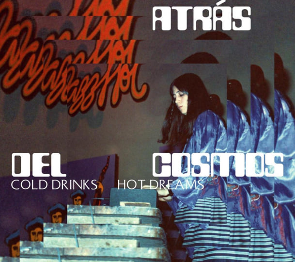 Cold Drinks, Hot Dreams | Atrás del Cosmos | Blank Forms Editions