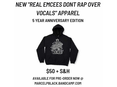 5 Year Anniversary "Real Emcees Dont Rap Over Vocals" Hoodie main photo