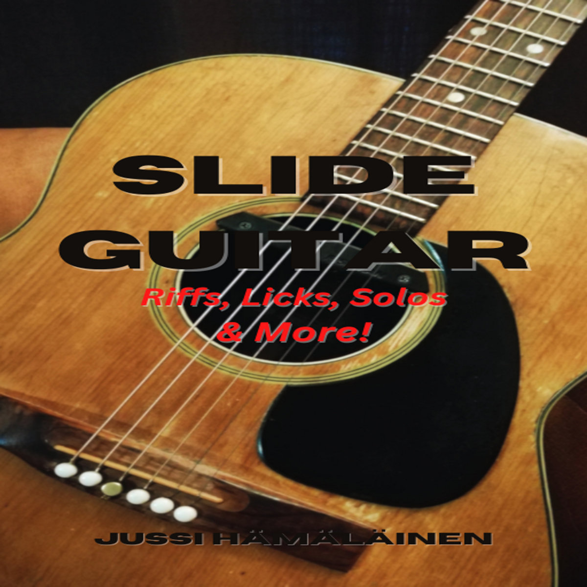 Slide Guitar Riffs, Licks, Solos & More! Jussi Hämäläinen