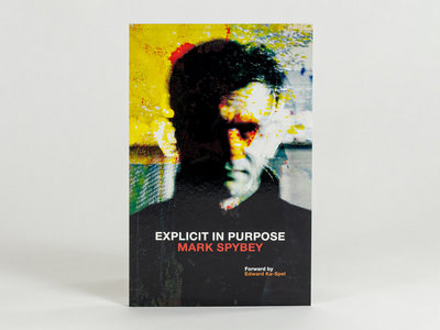 Explicit in Purpose by Mark Spybey (paperback book) main photo