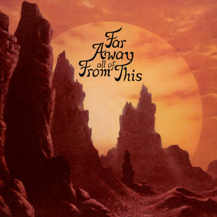 Far Away From All Of This | Far Away From All Of This