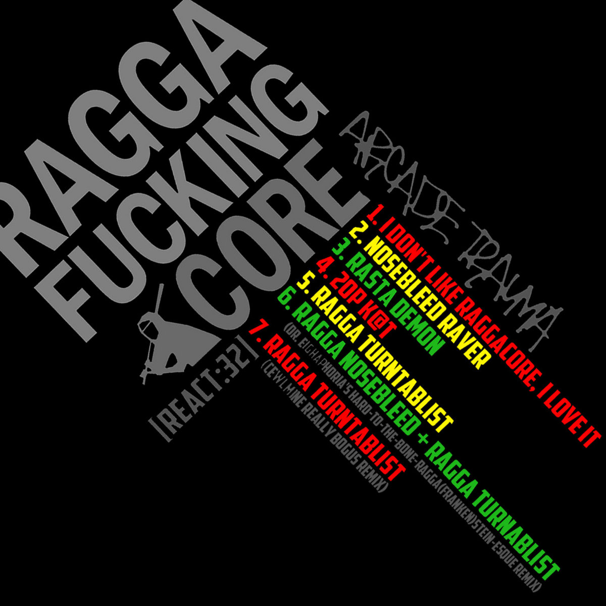 REACT:32 RAGGA FUCKING CORE | arcade trauma | Reactionary, image size:1200x1200