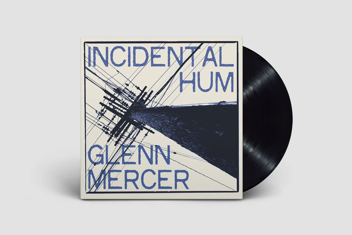 GLENN MERCER／INCIDENTAL HUM アナログレコード Incidental Hum | Glenn Mercer