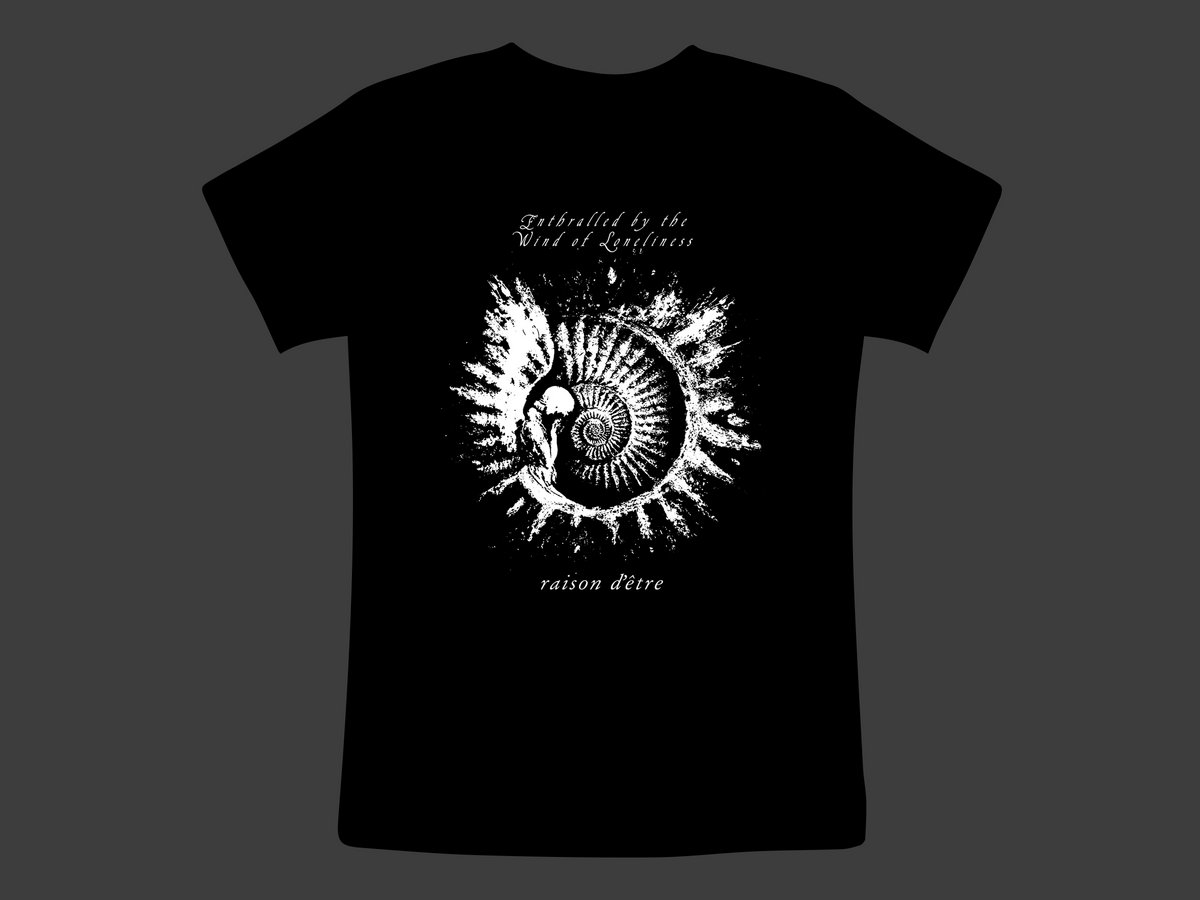 Enthralled by the Wind of Loneliness T-shirt | raison d'être