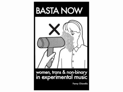 BASTA NOW: Women, Trans & Non-binary in Experimental Music by Fanny Chiarello main photo